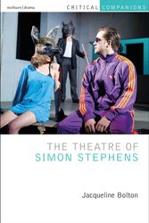 Cover Art for 9781474238649, The Theatre of Simon Stephens (Critical Companions) by Jacqueline Bolton