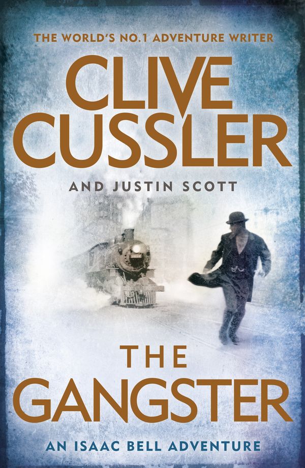 Cover Art for 9780718182878, The Gangster by Clive Cussler, Boyd Morrison, Justin Scott