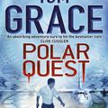 Cover Art for 9780007420216, Polar Quest by Tom Grace