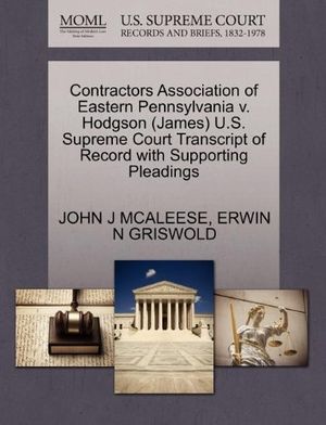 Cover Art for 9781270535799, Contractors Association of Eastern Pennsylvania V. Hodgson (James) U.S. Supreme Court Transcript of Record with Supporting Pleadings by JOHN J MCALEESE