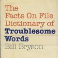 Cover Art for 9780871968890, Bryson's Dictionary of Troublesome Words by Bill Bryson