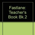 Cover Art for 9780135389843, Fastlane: Teacher's Book Bk.2 by Ken Wilson