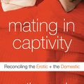 Cover Art for 9780061835223, Mating in Captivity by Esther Perel