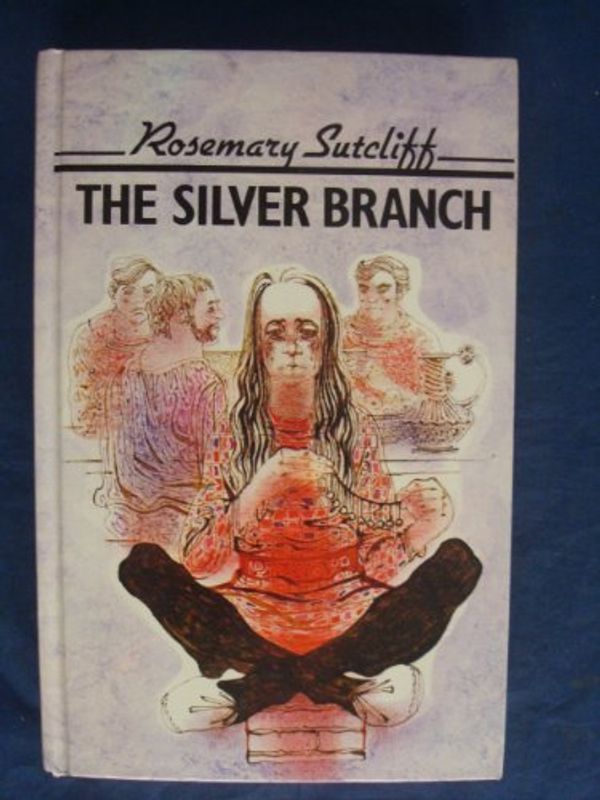 Cover Art for 9780192770882, The Silver Branch by Rosemary Sutcliff