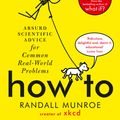 Cover Art for 9781473680340, How To: THE SUNDAY TIMES BESTSELLER by Randall Munroe