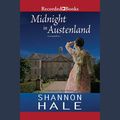 Cover Art for 9781464049118, Midnight in Austenland by Shannon Hale