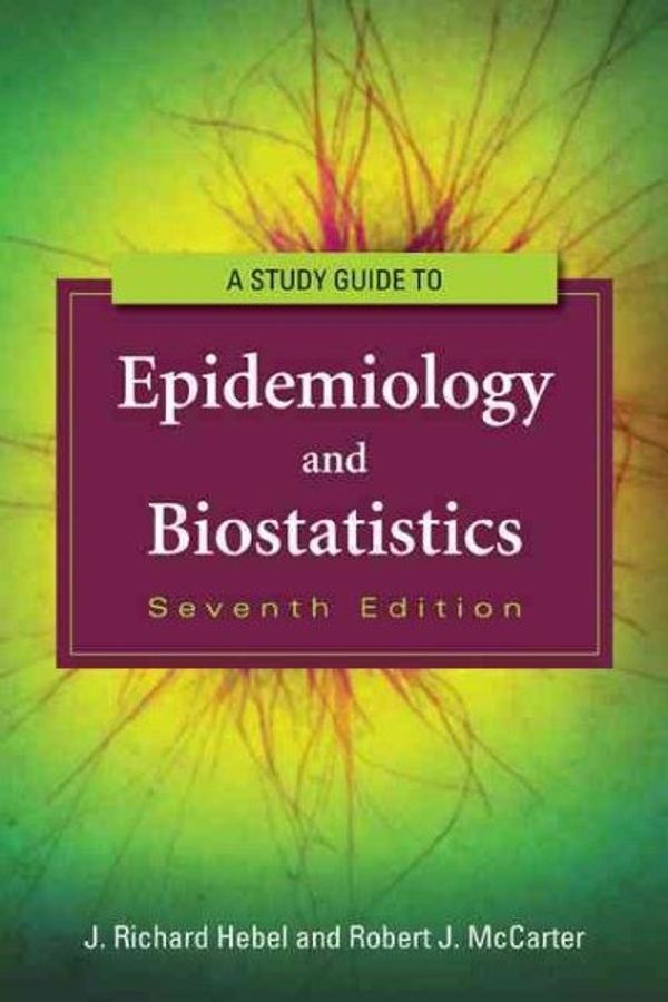 Cover Art for 9781449604752, Study Guide to Epidemiology and Biostatistics by J. Richard Hebel, Robert J. McCarter