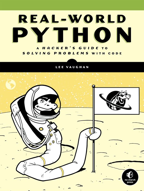 Cover Art for 9781718500624, Real-World Python: Projects to Make You Think by Lee Vaughan