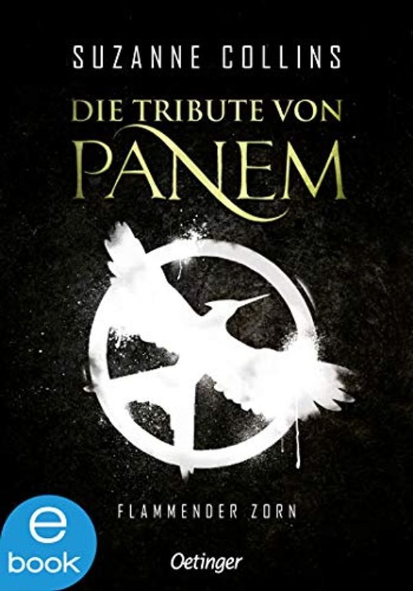 Cover Art for B008FYSMYE, Die Tribute von Panem. Flammender Zorn by Suzanne Collins