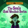 Cover Art for 9781434232250, The Seals That Wouldn't Swim (Field Trip Mysteries) by Steve Brezenoff