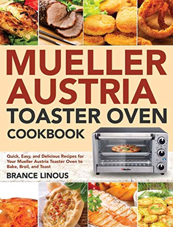 Cover Art for 9781953702302, Mueller Austria Toaster Oven Cookbook by Brance Linous