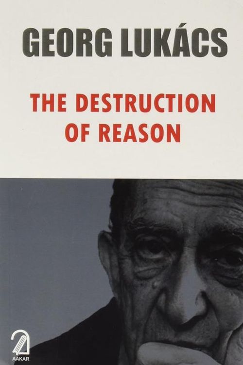 Cover Art for 9789350024089, The Destruction of Reason by Georg Lukacs