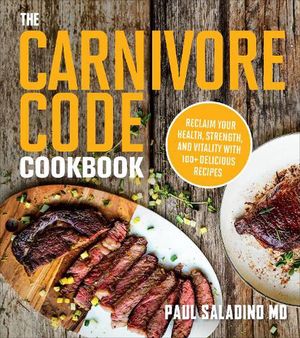 Cover Art for 9780358513186, The Carnivore Code Cookbook by Paul Saladino