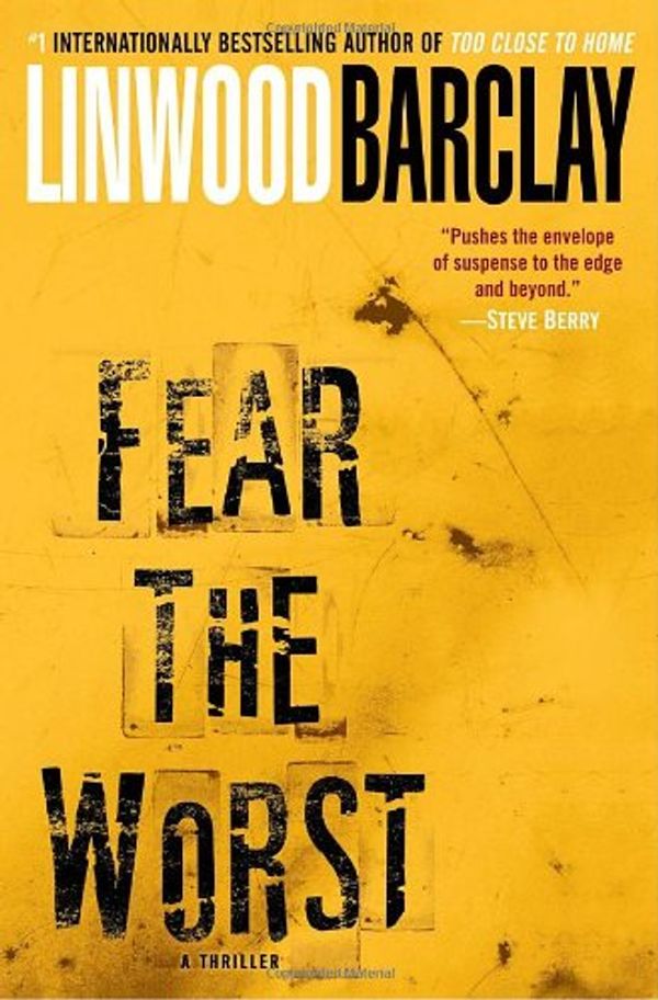 Cover Art for 9780385668026, Fear the Worst by Linwood Barclay