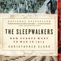 Cover Art for 9780061146664, The Sleepwalkers by Christopher Clark