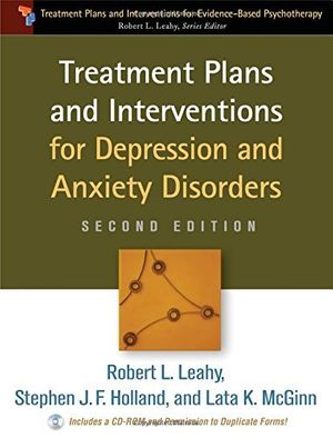 Cover Art for B01JXWFQ3G, Treatment Plans and Interventions for Depression and Anxiety Disorders, 2e (Treatment Plans and Interventions for Evidence-Based Psychotherapy) by Robert L. Leahy PhD Stephen J. F. Holland PsyD Lata K. McGinn PhD(2011-10-26) by Robert L. Leahy Stephen J. F. Holland PsyD Lata K. McGinn, Ph.D., Ph.D.