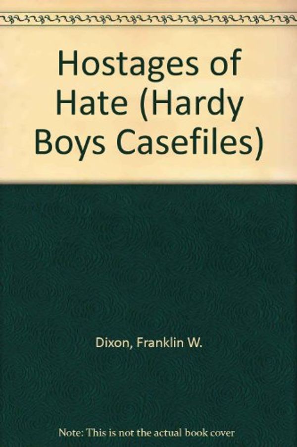 Cover Art for 9780671695798, Hostages of Hate by Franklin W. Dixon