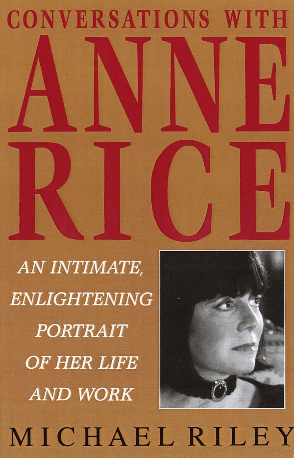 Cover Art for 9780345396365, Conversations with Anne Rice by Michael Riley, Anne Rice