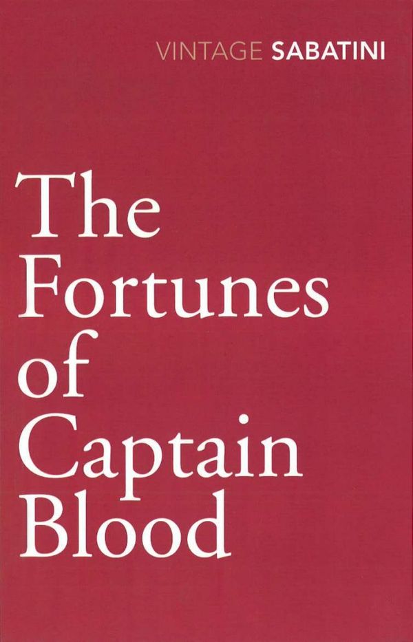 Cover Art for 9780099528470, The Fortunes of Captain Blood by Rafael Sabatini