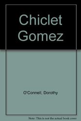 Cover Art for 9780888790019, Chiclet Gomez by O'Connell, Dorothy