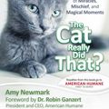 Cover Art for 9781611592702, Chicken Soup for the Soul: The Cat Really Did That? by Amy Newmark