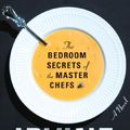 Cover Art for 9780393064537, The Bedroom Secrets of the Master Chefs by Irvine Welsh