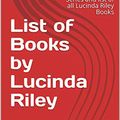 Cover Art for B07MQWJCCY, List of Books by Lucinda Riley: The Seven Sisters Series and list of all Lucinda Riley Books by Frederick Juarbe