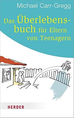 Cover Art for 9783451066344, Das Überlebensbuch für Eltern von Teenagern by Carr-Gregg, Michael