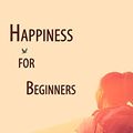 Cover Art for 9781410479167, Happiness for Beginners by Katherine Center
