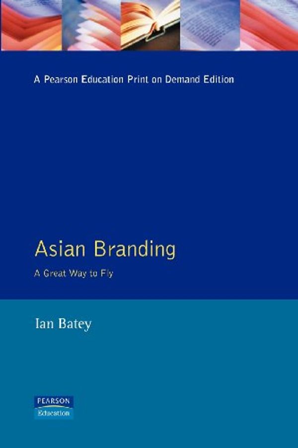 Cover Art for 9780130664662, Asian Branding by Ian Batey