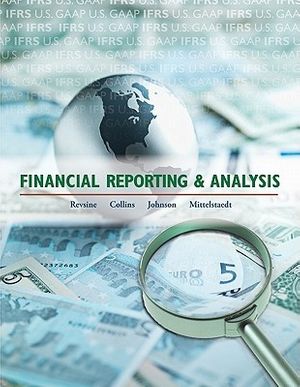 Cover Art for 9780078110863, Financial Reporting and Analysis by Lawrence Revsine, Daniel Collins, Bruce Johnson, Fred Mittelstaedt
