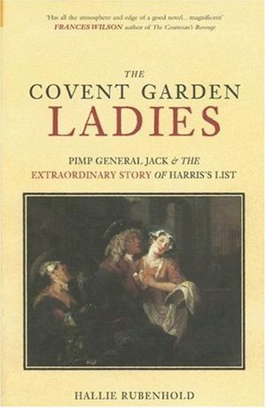 Cover Art for 9780752428505, The Covent Garden Ladies by Hallie Rubenhold
