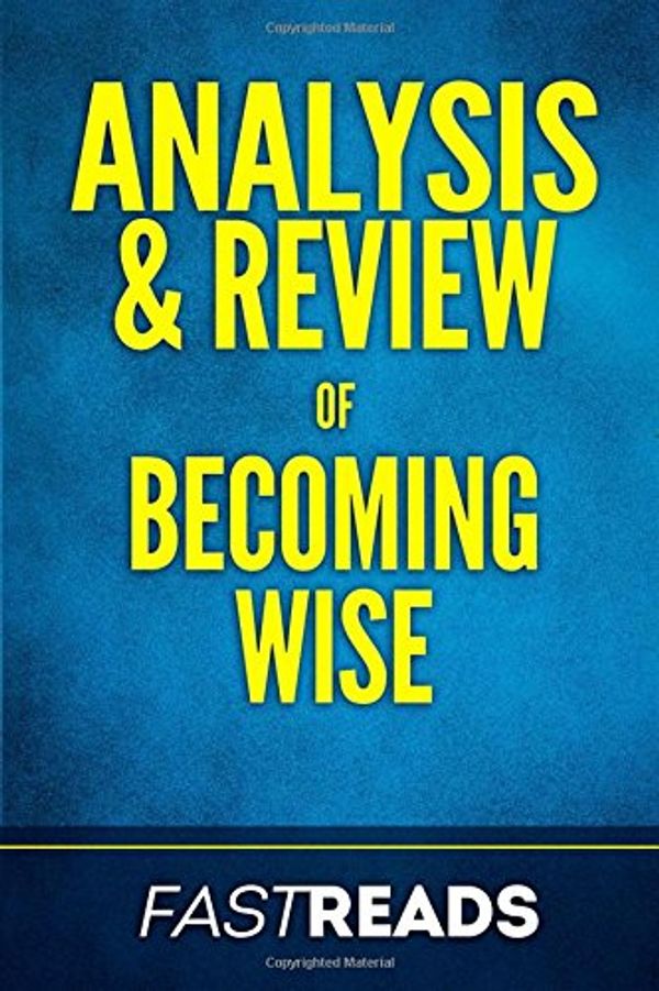 Cover Art for 9781984219008, Analysis & Review of Becoming Wise: Includes Key Takeaways by FastReads