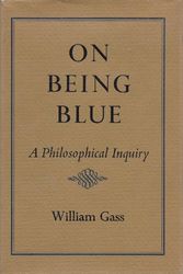 Cover Art for 9780879231835, On Being Blue by William H Gass