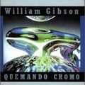 Cover Art for 9788445070802, Quemando Cromoedicion| by William Gibson