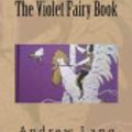 Cover Art for 9781721551514, The Violet Fairy Book by Andrew Lang