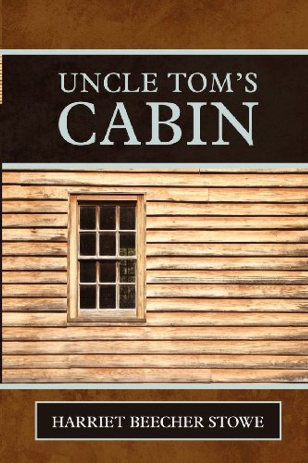 Cover Art for 9781619490031, Uncle Tom's Cabin by Professor Harriet Beecher Stowe