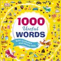 Cover Art for 9780241319536, 1000 Useful WordsBuild Vocabulary and Literacy Skills by Dk