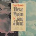 Cover Art for 9781564552358, Tibetan Wisdom for Living and Dying by Sogyal Rinpoche