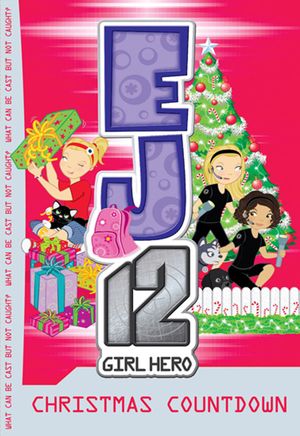 Cover Art for 9781921931222, EJ12 Girl Hero 11 Christmas Countdown by Susannah McFarlane