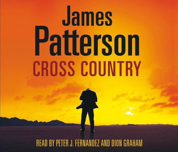 Cover Art for 9781407002736, Cross Country: (Alex Cross 14) by James Patterson, Dion Graham, Peter J Fernandez