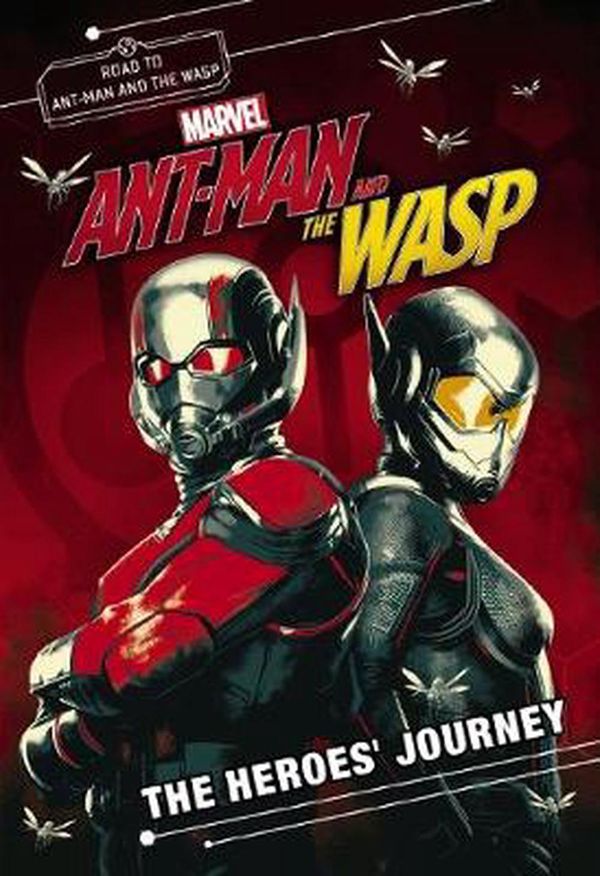 Cover Art for 9781742995953, MarvelAnt-Man and the Wasp: Hero's Journey Movie Novel by Marvel