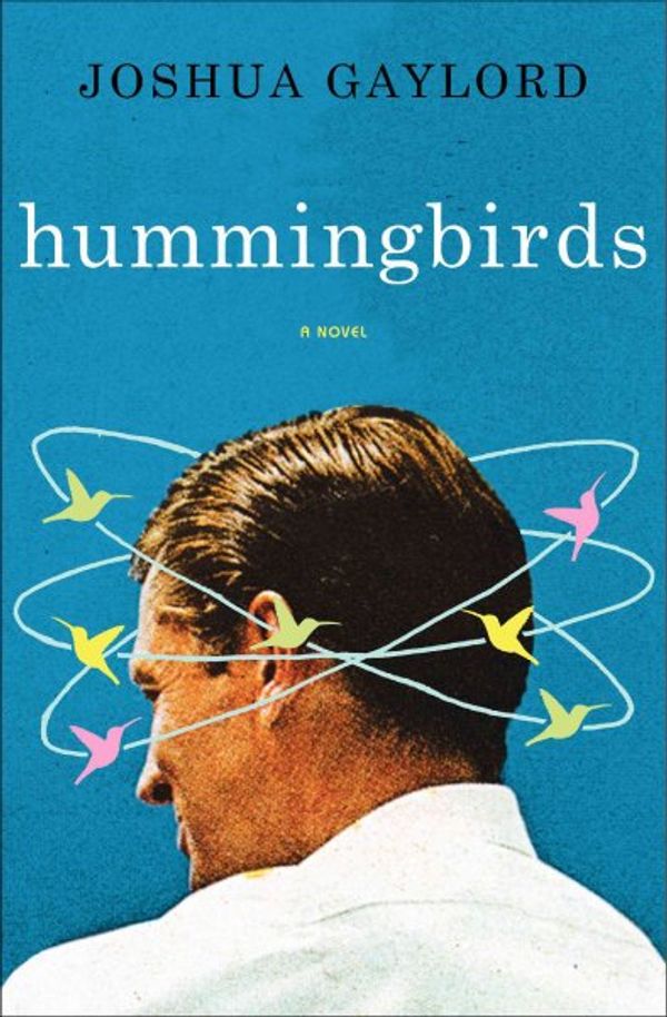 Cover Art for 9780061769016, Hummingbirds by Joshua Gaylord