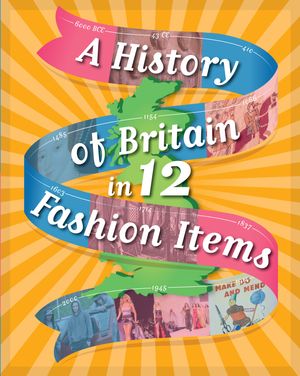 Cover Art for 9781445136141, A History of Britain in 12... Fashion Items by Paul Rockett