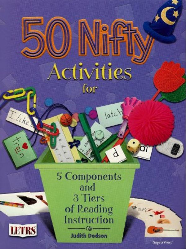 Cover Art for 9781602182059, 50 Nifty Activities for 5 Components and 3 Tiers of Reading Instruction by Judith Dodson