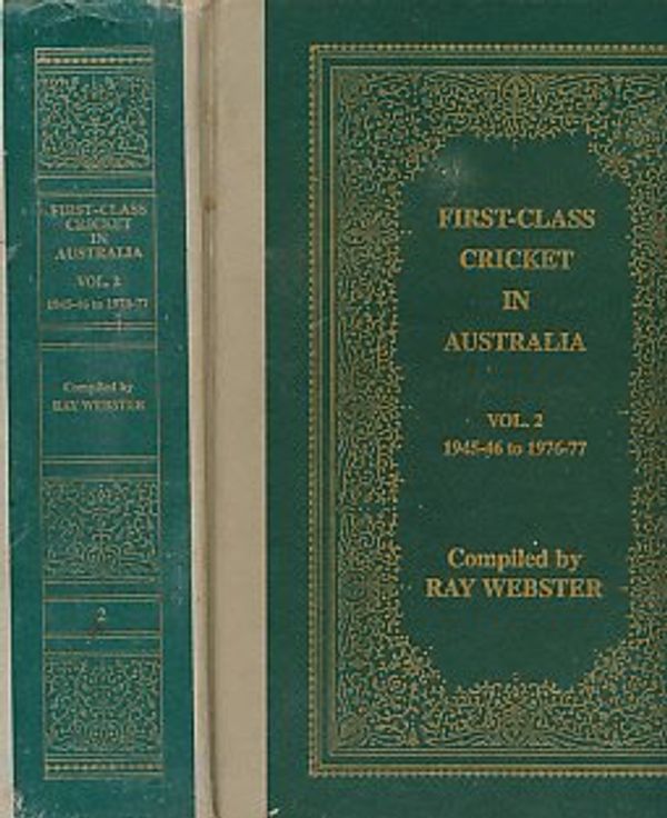 Cover Art for 9780646322728, First Class Cricket in Australia Vol. 2 1945-46 to 1976-77 by Ray Webster
