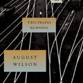 Cover Art for 9781559363037, Two Trains Running by August Wilson
