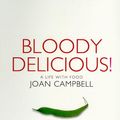 Cover Art for 9781864488760, Bloody Delicious! by Joan Campbell