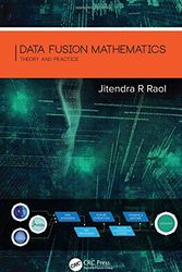 Cover Art for 9781498720977, Data Fusion Mathematics: Theory and Practice by Jitendra R. Raol