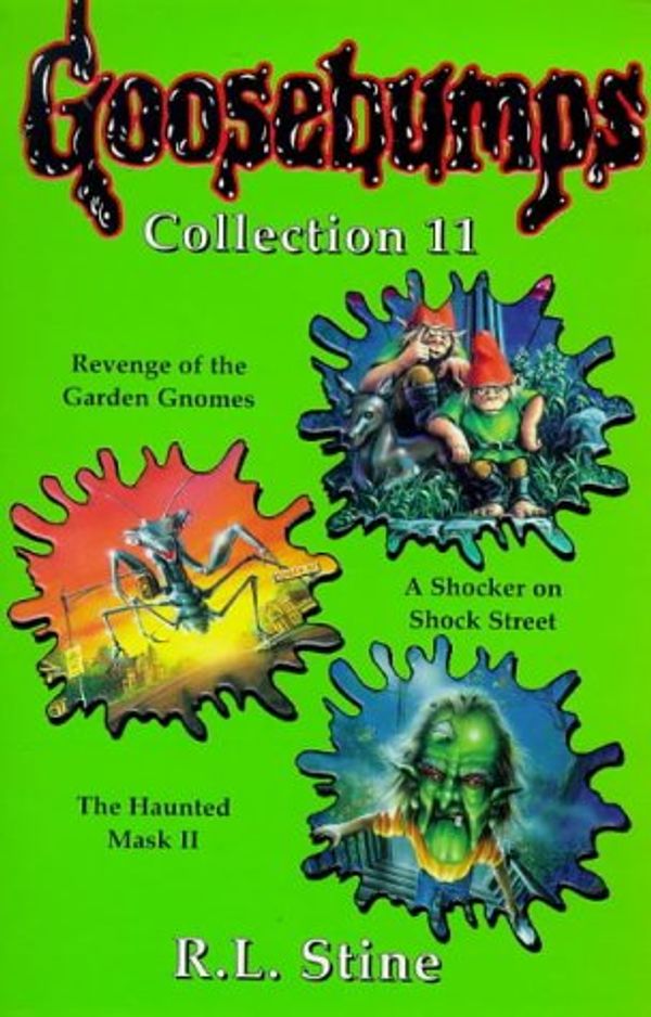 Cover Art for 9780590113380, Goosebumps Collection 11: "Revenge of the Garden Gnomes", "Shocker on Shock", "Haunted Mask II" No. 11 (Goosebumps Collections) by Stine, R. L.